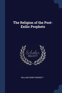 The Religion of the Post-Exilic Prophets