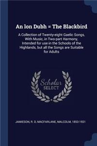 lon Dubh = The Blackbird