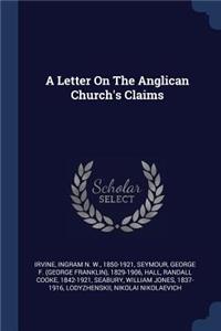 Letter On The Anglican Church's Claims