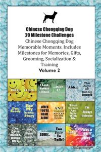 Chinese Chongqing Dog 20 Milestone Challenges Chinese Chongqing Dog Memorable Moments.Includes Milestones for Memories, Gifts, Grooming, Socialization & Training Volume 2