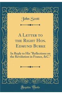 A Letter to the Right Hon. Edmund Burke
