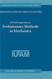 Iutam Symposium on Evolutionary Methods in Mechanics