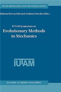 Iutam Symposium on Evolutionary Methods in Mechanics