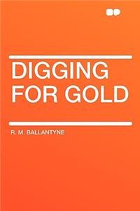 Digging for Gold