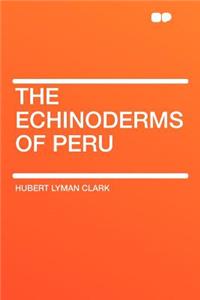The Echinoderms of Peru