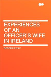 Experiences of an Officer's Wife in Ireland