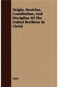 Origin, Doctrine, Constitution, and Discipline of the United Brethren in Christ