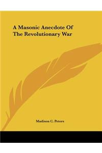 A Masonic Anecdote of the Revolutionary War