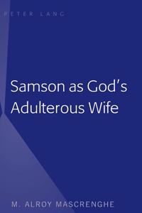 Samson as God's Adulterous Wife
