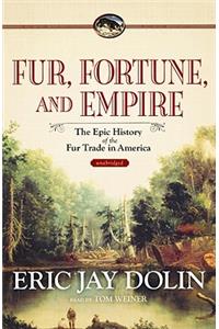 Fur, Fortune, and Empire