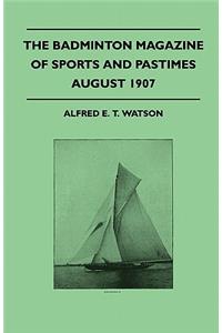 The Badminton Magazine Of Sports And Pastimes - August 1907 - Containing Chapters On