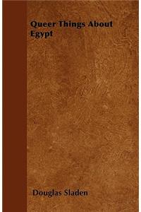 Queer Things About Egypt