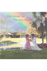 Who Colored the Rainbow, Mimi?