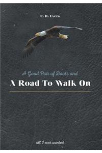 A Good Pair of Boots and a Road to Walk on