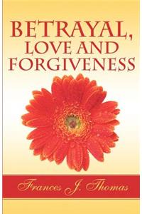 Betrayal, Love and Forgiveness