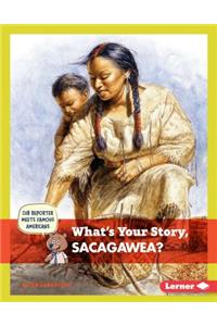 What's Your Story, Sacagawea?