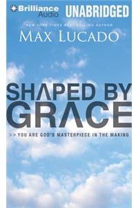 Shaped by Grace: You Are God's Masterpiece in the Making