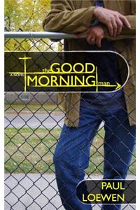 The Good Morning Man