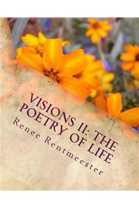 Visions II: The Poetry of Life