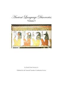 Ancient Language Discoveries, volume 5