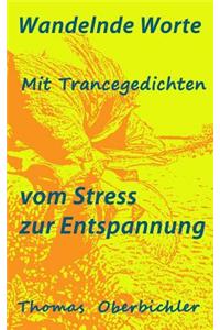 Wandelnde Worte - Mit Trancegedichten vom Stress zur Entspannung