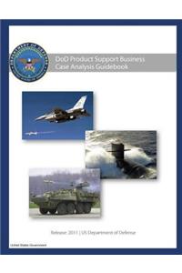 DoD Product Support Business Case Analysis Guidebook 2011