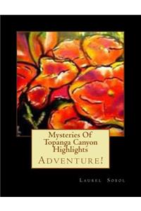 Mysteries Of Topanga Canyon Highlights