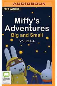 Miffy's Adventures Big and Small: Volume Four