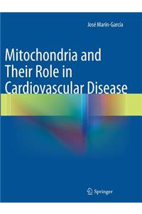 Mitochondria and Their Role in Cardiovascular Disease