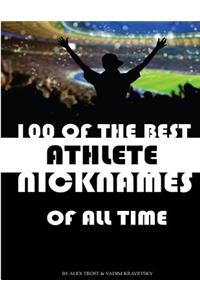 100 of the Best Athlete Nicknames of All Time