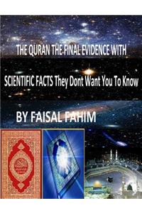 THE QURAN THE FINAL EVIDENCE WITH SCIENTIFIC FACTS They Dont Want You To Know