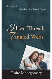 Silken Threads Tangled Webs