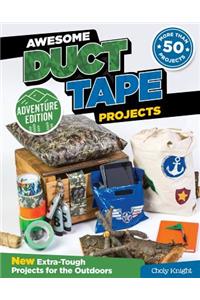 Awesome Duct Tape Projects, Adventure Edition