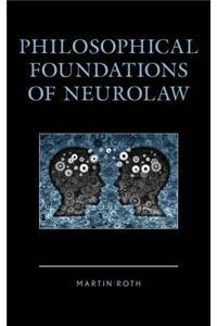 Philosophical Foundations of Neurolaw