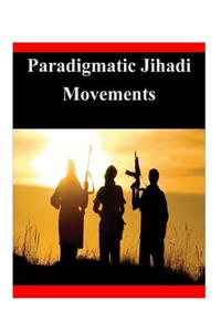 Paradigmatic Jihadi Movements