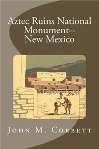 Aztec Ruins National Monument--New Mexico