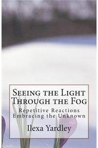Seeing the Light Through the Fog