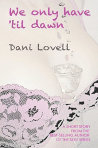 We Only Have 'til Dawn