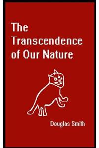 Transcendence of Our Nature