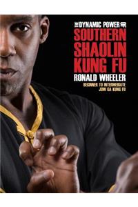 Dynamic Power of Southern Shaolin Kung Fu: Beginner to Intermediate Jow Ga Kung Fu