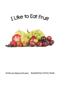 I Like To Eat Fruit