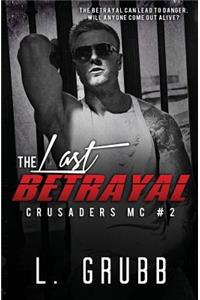 The Last Betrayal (Crusaders MC #2)