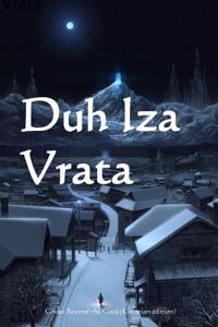 Duh Iza Vrata: Ghost Beyond the Gate (Croatian Edition)