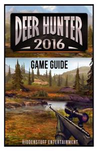 Deer Hunter 2016 Game Guide