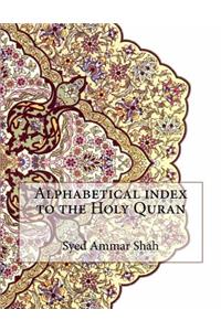 Alphabetical index to the Holy Quran