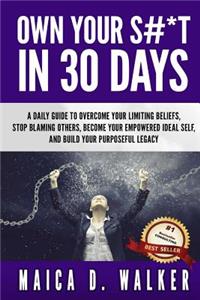 Own Your S#*T in 30 Days