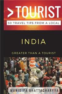 Greater Than a Tourist India