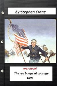 red badge of courage a war novel by Stephen Crane (Original Version)