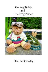 Golfing Teddy and the Frog Prince