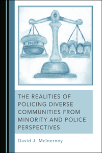 Realities of Policing Diverse Communities from Minority and Police Perspectives